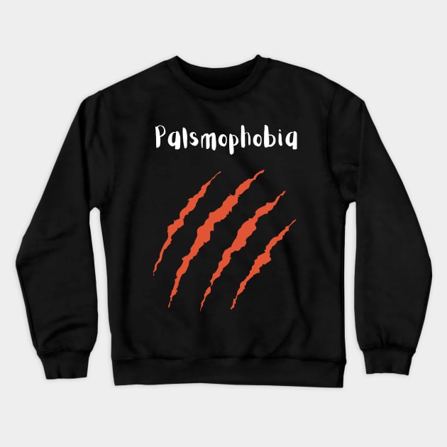 Palsmophobia Crewneck Sweatshirt by Syntax Wear